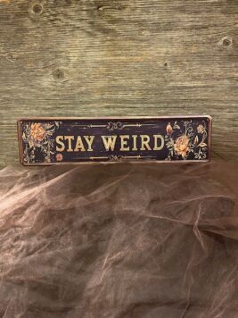 Sign - Stay Weird - Street Sign